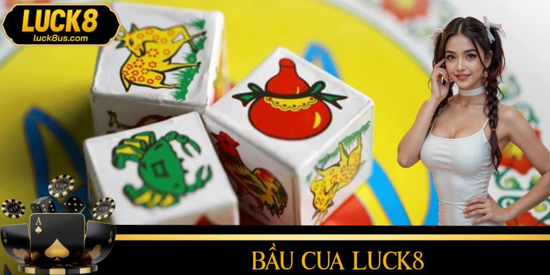 Bầu Cua LUCK8